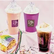  ?? PJ’s Coffee ?? PJ’s Coffee offers three king cake-flavored drinks through Feb. 28.