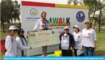  ??  ?? KUWAIT: On the occasion of the 57th National and 27th Liberation Day, Internatio­nal Women’s Group (IWG) with Dar Al Shifa Hospital held 2.4 kilometres walkathon ‘A Step Up With Healthier Living’ yesterday. Ambassador of Guyana Prof Shamir Ally’s wife...