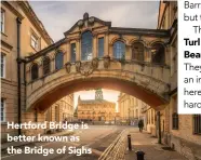  ?? ?? Hertford Bridge is better known as the Bridge of Sighs