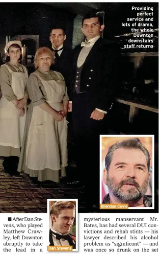  ??  ?? Dan Stevens Providing
perfect service and lots of drama, the whole Downton downstairs staff returns
Brendan Coyle