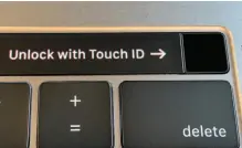  ??  ?? Touch ID makes it much easier to log in to places where a password is required.