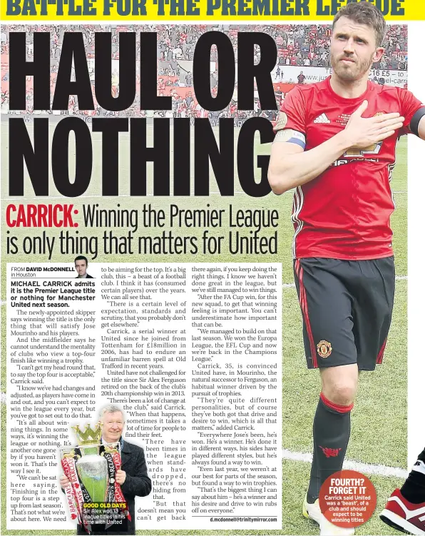  ??  ?? GOOD OLD DAYS Sir Alex won 13 league titles in his time with United FOURTH? FORGET IT Carrick said United was a ‘beast’, of a club and should expect to be winning titles