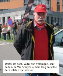  ??  ?? Walter De Kock, vader van Véronique, kent de familie Van Staeyen al heel lang en wilde deze uitstap niet missen.