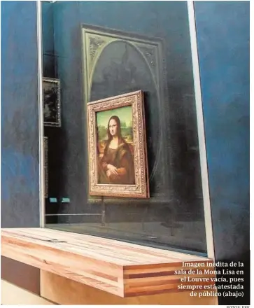  ?? FOTOS: EFE ?? Imagen inédita de la sala de la Mona Lisa en el Louvre vacía, pues siempre está atestada de público (abajo)