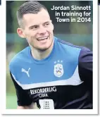  ??  ?? Jordan Sinnott in training for Town in 2014