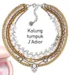  ??  ?? Kalung tumpuk J'adior