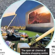  ??  ?? The open air cinema at Biosfera shopping centre