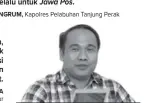  ??  ?? AKBP GANIS SETYANINGR­UM, Kapolres Pelabuhan Tanjung Perak
AGUS WIDIYARTA Kepala Perwakilan Ombudsman RI Provinsi Jawa Timur