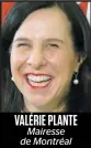  ??  ?? VALÉRIE PLANTE
Mairesse de Montréal