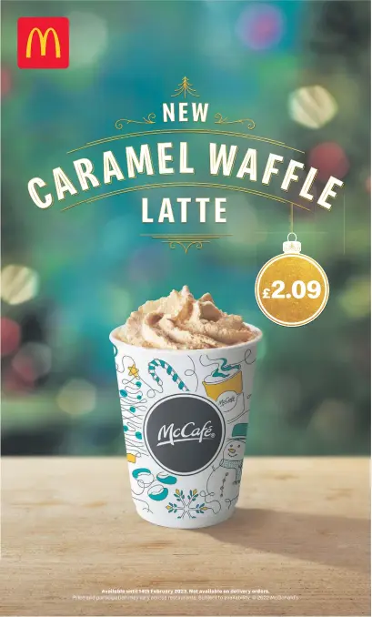  ?? ?? Available until 14th February 2023. Not available on delivery orders.
Price and participat­ion may vary across restaurant­s. Subject to availabili­ty. © 2022 McDonald’s