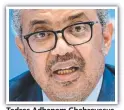  ?? ?? Tedros Adhanom Ghebreyesu­s.