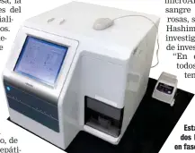  ?? FOTO: TOSHIBA ?? Esta es la máquina que, en solo dos horas, detectaría el cáncer en fases iniciales.