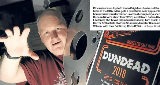  ?? Pictures: Kim Cessford ?? Caption in here... Clockwise from top left: Kevin Crighton checks out the horror films at the DCA; Mike gets a prosthetic scar applied: Gayle’s horror bride transforma­tion is almost complete; a scene from Duncan Nicoll’s short film TVOD; a still from...