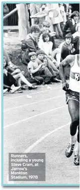  ??  ?? Runners, including a young Steve Cram, at Jarrow’s Monkton Stadium, 1978