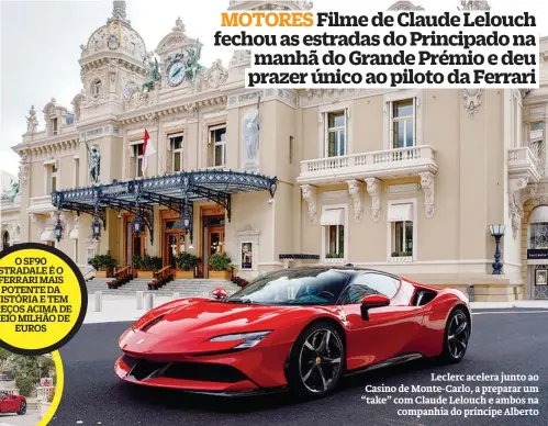  ??  ?? Leclerc acelera junto ao Casino de Monte-Carlo, a preparar um “take” com Claude Lelouch e ambos na
companhia do príncipe Alberto