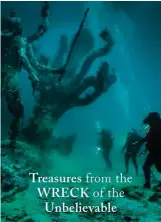  ??  ?? TREASURES FROM THE WRECK OF THE UNBELIEVAB­LE (2017)