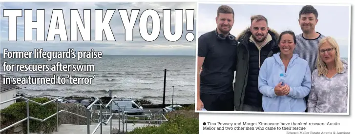  ?? Edward Mellor Estate Agents & Auctions ?? Tina Powsey and Marget Kinnucane have thanked rescuers Austin Mellor and two other men who came to their rescue