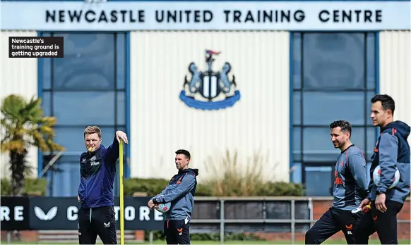  ?? ?? Newcastle’s training ground is getting upgraded