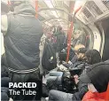  ??  ?? PACKED The Tube