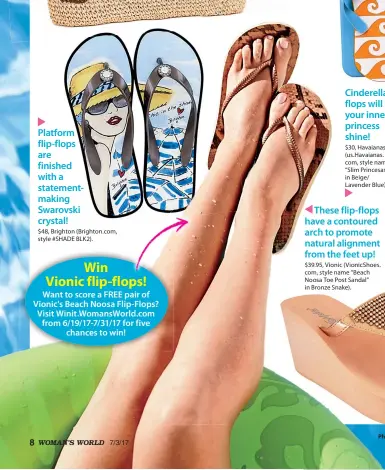  ??  ?? These flip-flops have a contoured arch to promote natural alignment from the feet up! $39.95, Vionic ( Vionicshoe­s. com, style name “Beach Noosa Toe Post Sandal” in Bronze Snake).