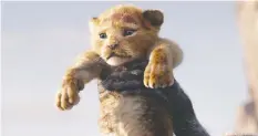  ?? — DISNEY ?? JD McCrary voices Simba in the 2019 version of The Lion King. The movements of real animals helped inspire the animators, say techs who worked on the film.