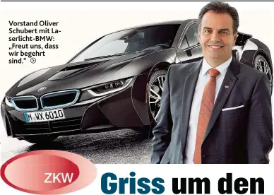  ??  ?? Vorstand Oliver Schubert mit Laserlicht- BMW: „ Freut uns, dass wir begehrt sind.“