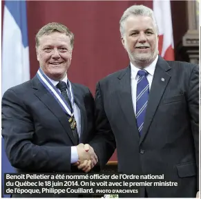  ?? PHOTO D’ARCHIVES ?? Benoît Pelletier a été nommé officier de l’Ordre national du Québec le 18 juin 2014. On le voit avec le premier ministre de l’époque, Philippe Couillard.