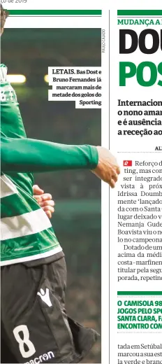  ??  ?? LETAIS. Bas Dost e Bruno Fernandes já marcaram mais de metade dos golos do Sporting