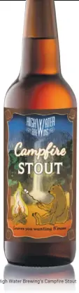  ??  ?? High Water Brewing’s Campfire Stout