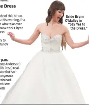  ??  ?? Bride Brynn O’Malley in “Say Yes to the Dress.”