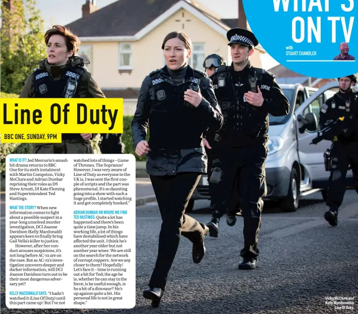  ??  ?? Vicky McClure and Kelly Macdonald in
Line Of Duty.