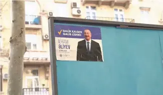  ?? ?? Affiche de campagne à Bakou, en Azerbaïdja­n, le lundi 5 février 2024.