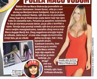  ??  ?? Pripreme za borbu Svađa oko šećera: Maca Diskrecija