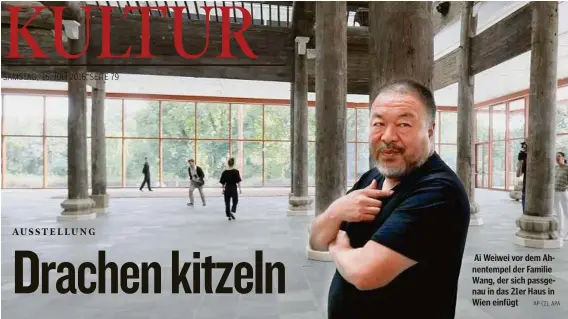  ?? AP (2), APA ?? Ai Weiwei vor dem Ahnentempe­l der Familie Wang, der sich passgenau in das 21er Haus in Wien einfügt