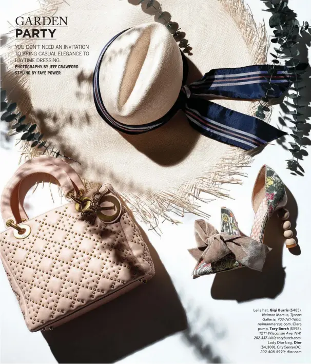  ?? PHOTOGRAPH­Y BY JEFF CRAWFORD ?? Leila hat, Gigi Burris ($485). Neiman Marcus, Tysons Galleria, 703-761-1600; neimanmarc­us.com. Clara pump, Tory Burch ($598). 1211 Wisconsin Ave. NW, 202-337-1410; toryburch.com. Lady Dior bag, Dior ($4,300). CityCenter­DC, 202-408-5990; dior.com