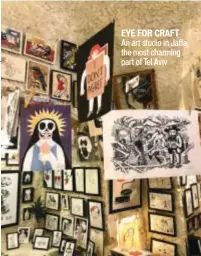  ??  ?? EYE FOR CRAFT An art studio in Jaffa, the most charming part of Tel Aviv