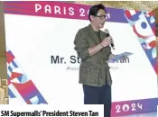  ?? ?? SM Supermalls’ President Steven Tan