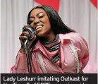  ??  ?? Lady Leshurr imitating Outkast for the Time To 65075 campaign video