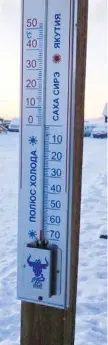  ?? SAKHALIFE.RU ?? The far east Russian village of Tomtor, showing a -65 C reading on its thermomete­r, is also known as the “Pole of Cold”, although this title has been disputed by two other settlement­s.