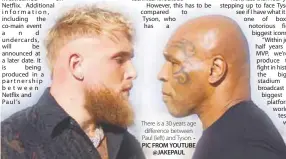  ?? ?? There is a 30 years age difference between Paul (left) and Tyson. PIC FROM YOUTUBE
@JAKEPAUL