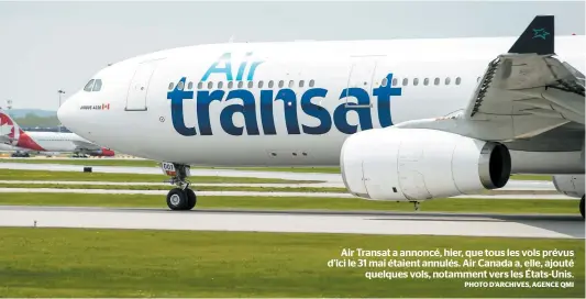  ?? PHOTO D’ARCHIVES, AGENCE QMI ?? Air Transat a annoncé, hier, que tous les vols prévus d’ici le 31 mai étaient annulés. Air Canada a, elle, ajouté quelques vols, notamment vers les États-unis.