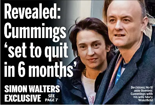 Dominic Cummings Mary Wakefield : Revealed Cummings Set To Quit In 6 Months Pressreader