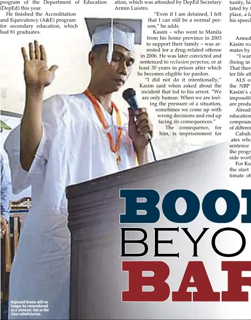  ??  ?? Bajunaid Kasim will no longer be remembered as a criminal, but as the class valedictor­ian.