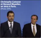 ?? (Photo AFP) ?? Christophe Castaner et Renaud Muselier, en  à Paris.