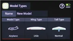  ??  ?? After naming your model, you determine model type (aircraft, heli, etc.), wing type, and tail type. As you scroll through the menus, you’ll see that there are many options for just about any configurat­ion.