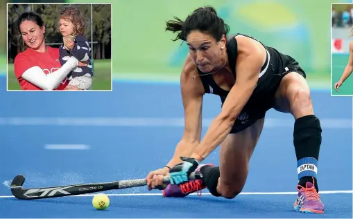  ?? GETTY IMAGES/PHOTOSPORT ?? Kayla Whitelock in action for the Black Sticks during the match against Spain at the 2016 Rio Olympic Games. Inset: Whitelock with daughter Addison, now 4.