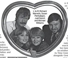  ?? ?? L to R: Richard Warwick, Susan Penhaligon, Judi Dench and Michael Williams