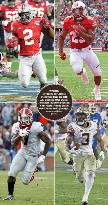  ?? Associated Press photos ?? WORTHY OF CONSIDERAT­ION:
Clockwise from top left: J.K. Dobbins (Ohio State), Jonathan Taylor (Wisconsin), Cam Akers (Florida State) and D’Andre Swift (Georgia).