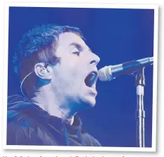  ?? ?? Liam Gallagher, of swearing and offensive hand gesture fame.