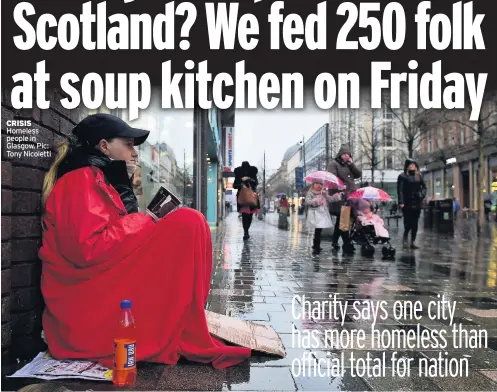  ??  ?? CRISIS Homeless people in Glasgow. Pic: Tony Nicoletti